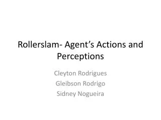 Rollerslam- Agent’s Actions and Perceptions