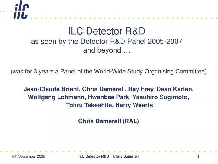 ilc detector r d as seen by the detector r d panel 2005 2007 and beyond