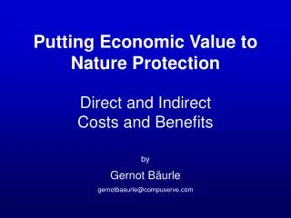 Putting Economic Value to Nature Protection Direct and Indirect Costs and Benefits by