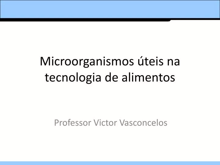 microorganismos teis na tecnologia de alimentos