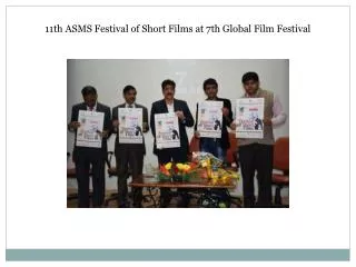 11th ASMS Festival of Short Films at 7th Global Film Festiva
