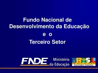 Fundo Nacional de Desenvolvimento da Educação e o Terceiro Setor
