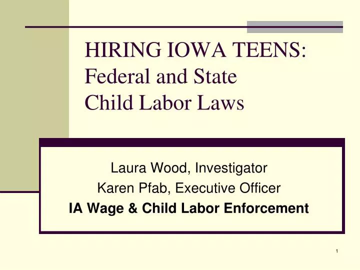 hiring iowa teens federal and state child labor laws