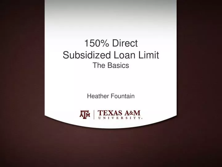 150 direct subsidized loan limit the basics