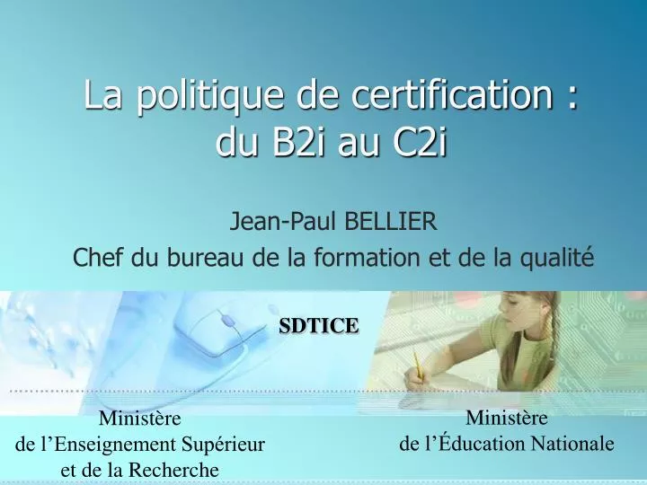 la politique de certification du b2i au c2i