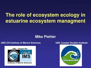 The role of ecosystem ecology in estuarine ecosystem managment