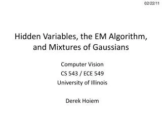 Hidden Variables, the EM Algorithm, and Mixtures of Gaussians