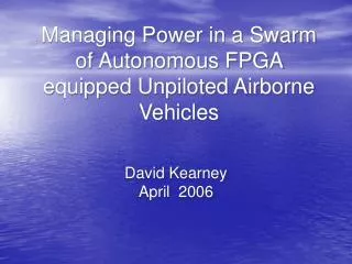 Managing Power in a Swarm of Autonomous FPGA equipped Unpiloted Airborne Vehicles