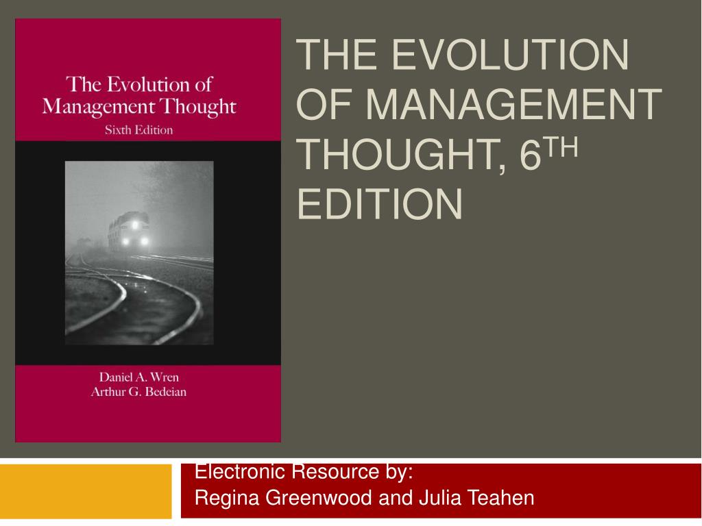 PPT - THE EVOLUTION OF MANAGEMENT THOUGHT, 6 TH EDITION PowerPoint ...
