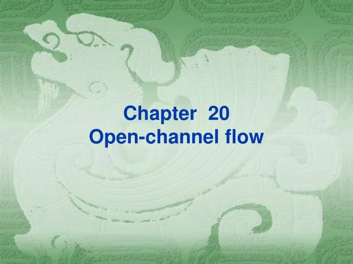 chapter 20 open channel flow