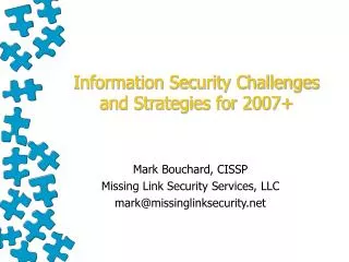 Information Security Challenges and Strategies for 2007+