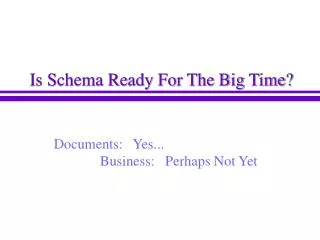 Documents: Yes... Business: Perhaps Not Yet