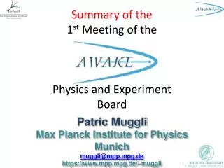 Summary of the 1 st Meeting of the Physics and Experiment Board