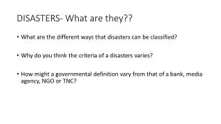DISASTERS- What are they??