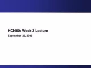 HCI460: Week 3 Lecture