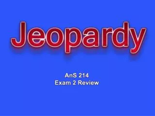 AnS 214 Exam 2 Review