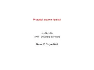 Prototipi: stato e risultati G. Cibinetto INFN – Universita’ di Ferrara Roma, 16 Giugno 2003