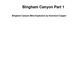 Bingham Canyon Part 1