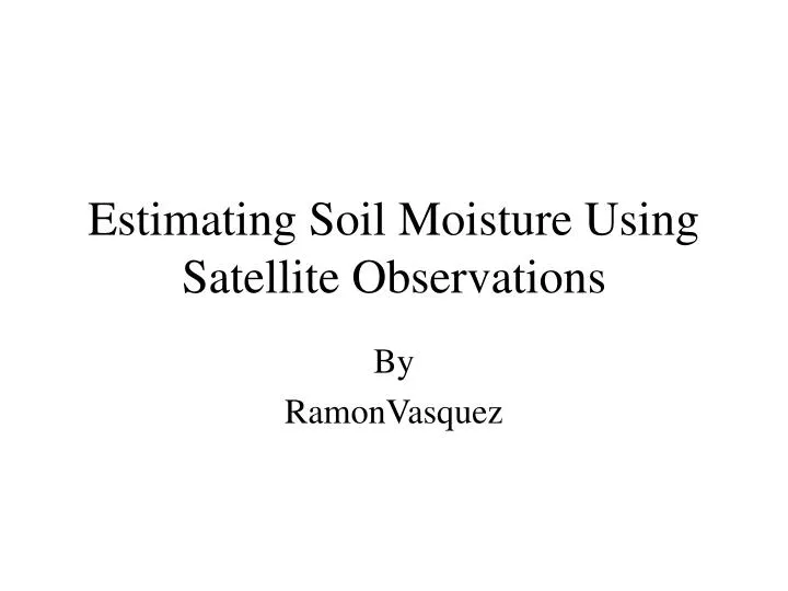 estimating soil moisture using satellite observations