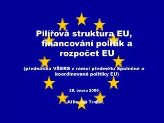 Pilířová struktura EU, financování politik a rozpočet EU