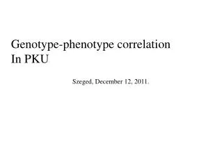Genotype-phenotype correlation In PKU