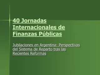 40 Jornadas Internacionales de Finanzas Públicas