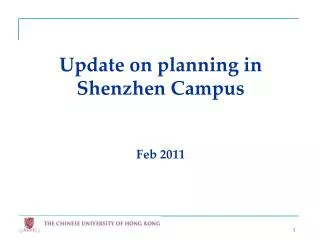 Update on planning in Shenzhen Campus Feb 2011