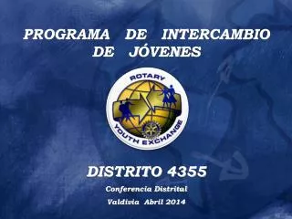 PROGRAMA DE INTERCAMBIO DE JÓVENES DISTRITO 4355 Conferencia Distrital