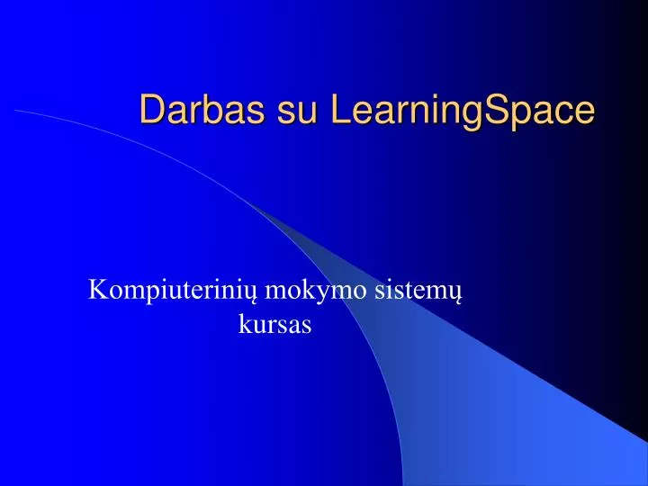 darbas su learningspace