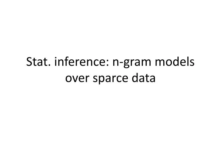 stat inference n gram models over sparce data