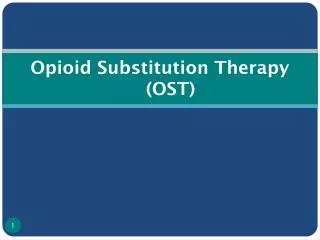 Opioid Substitution Therapy (OST)