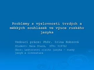Problémy s výslovností tvrdých a měkkých souhlásek ve výuce ruského jazyka