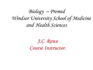 Biology – Premed 	Windsor University School of Medicine and 	Health Sciences