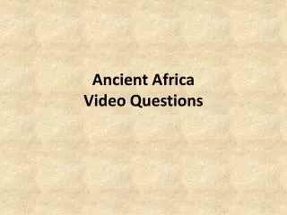 Ancient Africa Video Questions