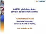 OSIPTEL y la Calidad de los Servicios de Telecomunicaciones - slide 1