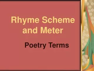 Rhyme Scheme and Meter