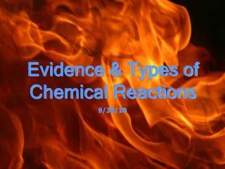 Evidence &amp; Types of Chemical Reactions