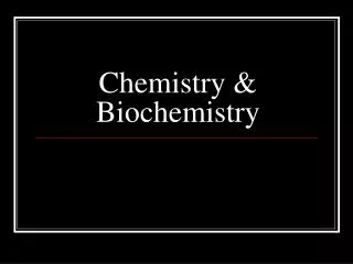 Chemistry &amp; Biochemistry