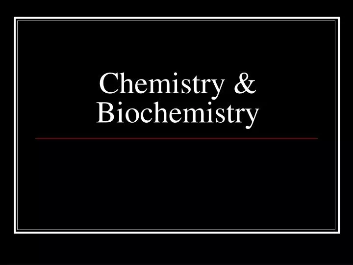 chemistry biochemistry