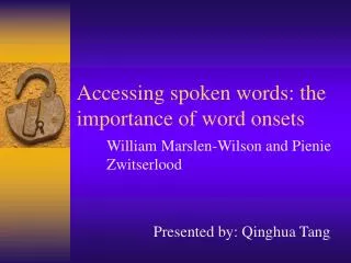 Accessing spoken words: the importance of word onsets