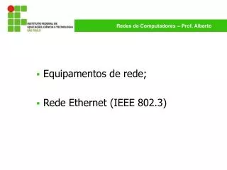 Equipamentos de rede; Rede Ethernet (IEEE 802.3)