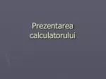 Prezentarea calculatorului - slide 1