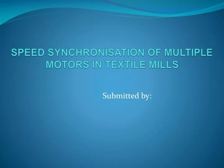 speed synchronisation of multiple motors in textile mills