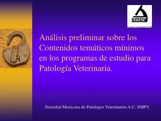 Sociedad Mexicana de Patologos Veterinarios A.C. SMPV.