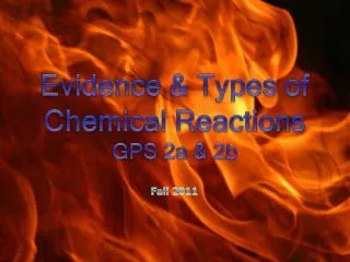 Evidence &amp; Types of Chemical Reactions GPS 2a &amp; 2b