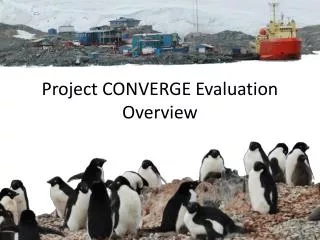 Project CONVERGE Evaluation Overview