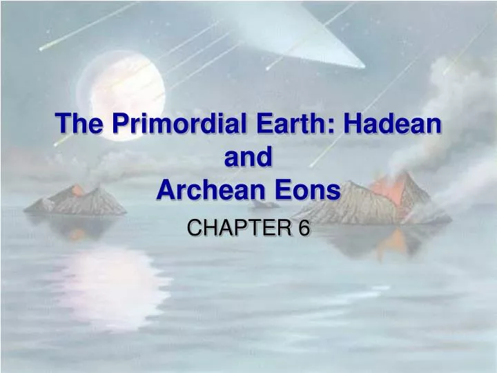 the primordial earth hadean and archean eons