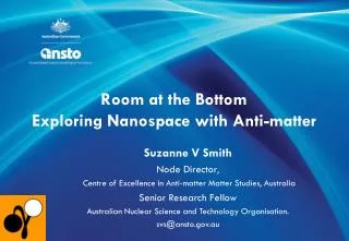 Room at the Bottom Exploring Nanospace with Anti-matter