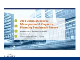 2014 Global Resource Management &amp; Capacity Planning Benchmark Survey