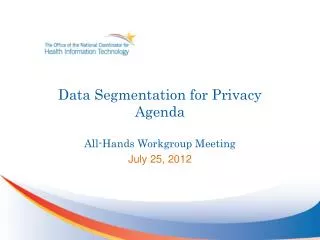 Data Segmentation for Privacy Agenda All-Hands Workgroup Meeting
